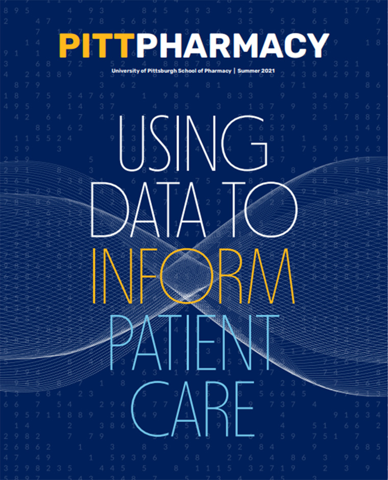 Pitt Pharmacy Summer 2021 PItt Magazine
